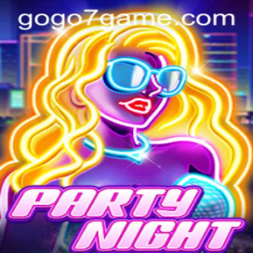 PartyNight: An Exciting Adventure Awaits With GOGO7.VIP